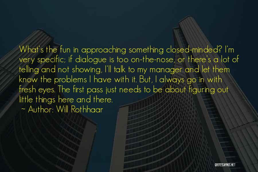 Figuring Things Out Quotes By Will Rothhaar
