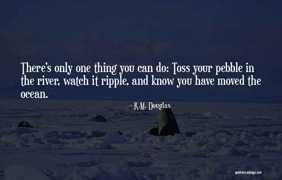 Figyelmezteto Quotes By K.M. Douglas Figyelmezteto Quotes By K.M. Douglas