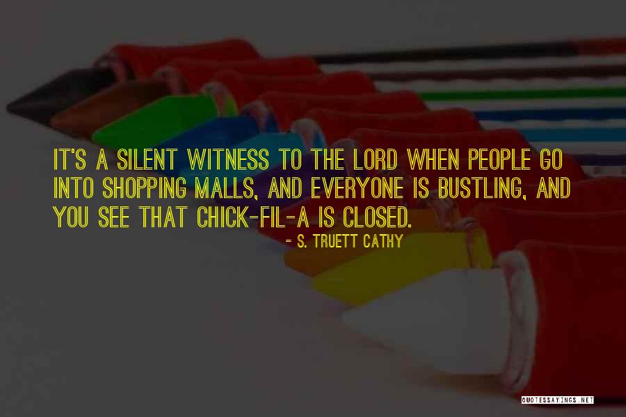 Fil Quotes By S. Truett Cathy Fil Quotes By S. Truett Cathy