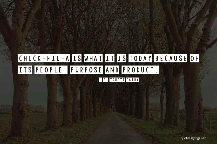 Fil Quotes By S. Truett Cathy Fil Quotes By S. Truett Cathy