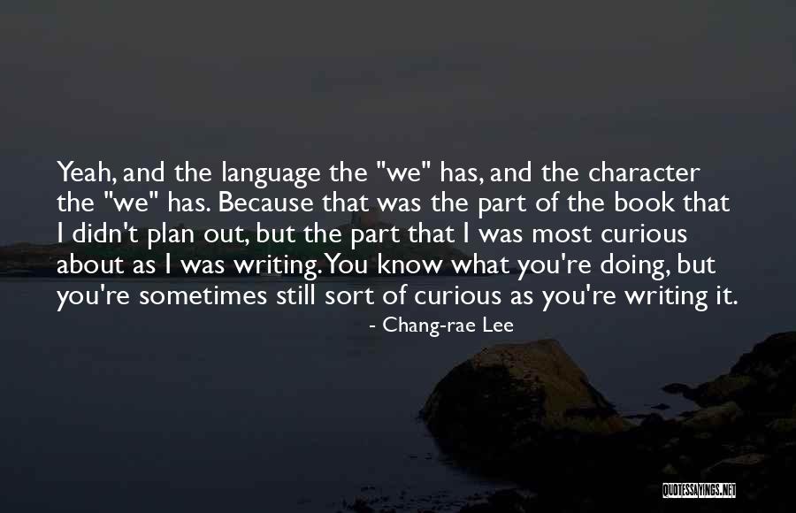 Filbeck Cann Quotes By Chang-rae Lee Filbeck Cann Quotes By Chang-rae Lee
