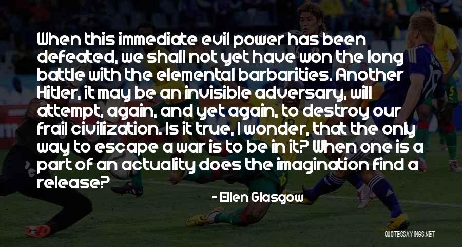 Filched Quotes By Ellen Glasgow Filched Quotes By Ellen Glasgow