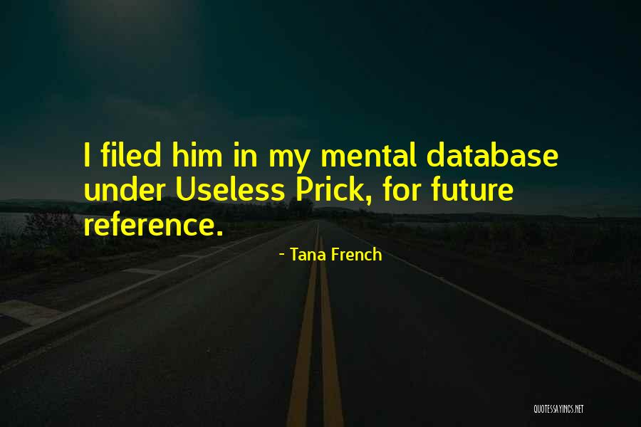 Filed Quotes By Tana French Filed Quotes By Tana French