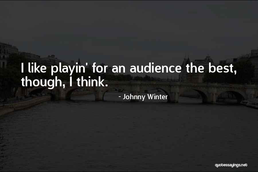 Filermanagement Quotes By Johnny Winter Filermanagement Quotes By Johnny Winter