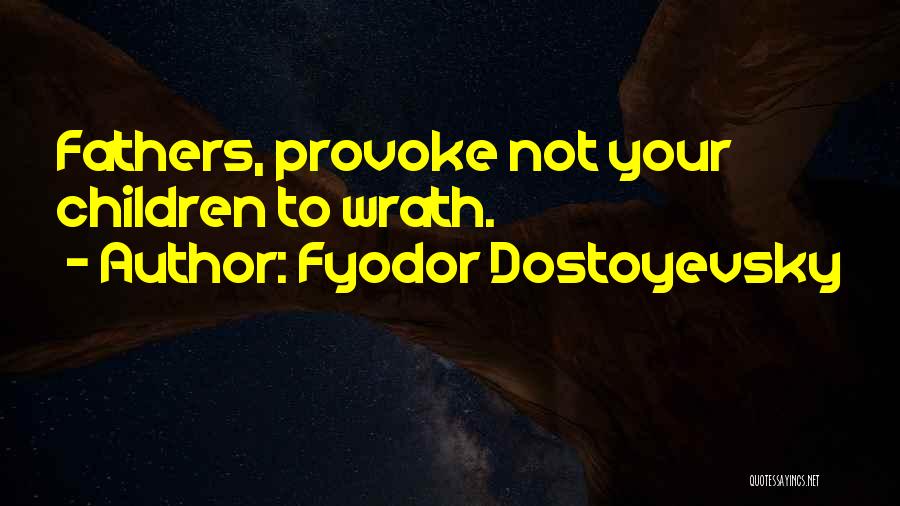 Filial Quotes By Fyodor Dostoyevsky