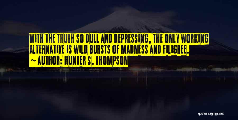 Filigree Quotes By Hunter S. Thompson