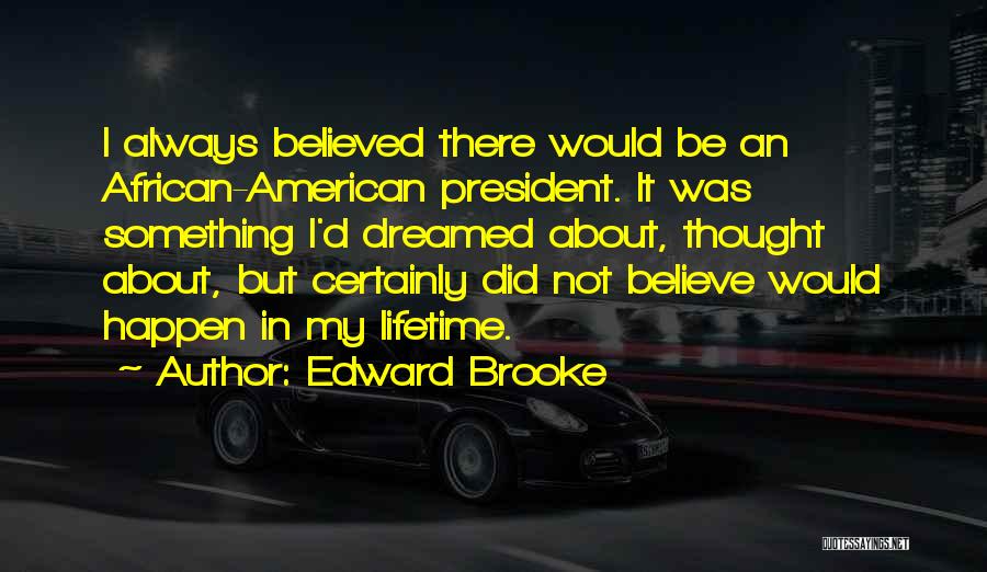 Filipkowski Quotes By Edward Brooke