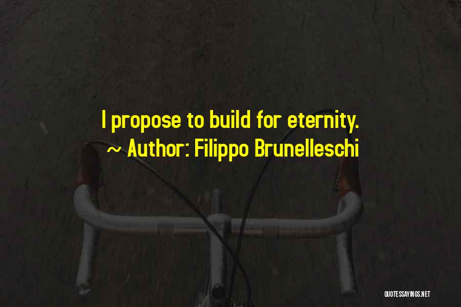 Filippo Brunelleschi Quotes 1995924