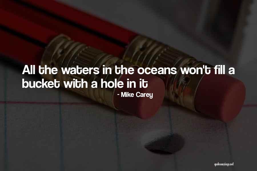 Fill A Bucket Quotes By Mike Carey Fill A Bucket Quotes By Mike Carey