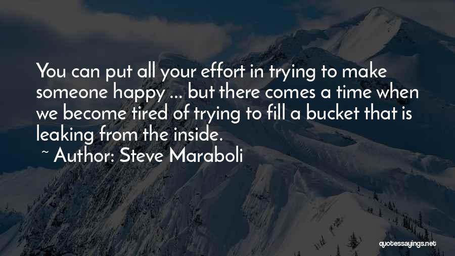 Fill A Bucket Quotes By Steve Maraboli