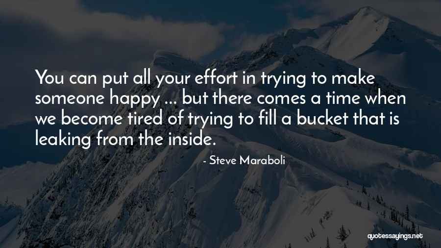 Fill A Bucket Quotes By Steve Maraboli