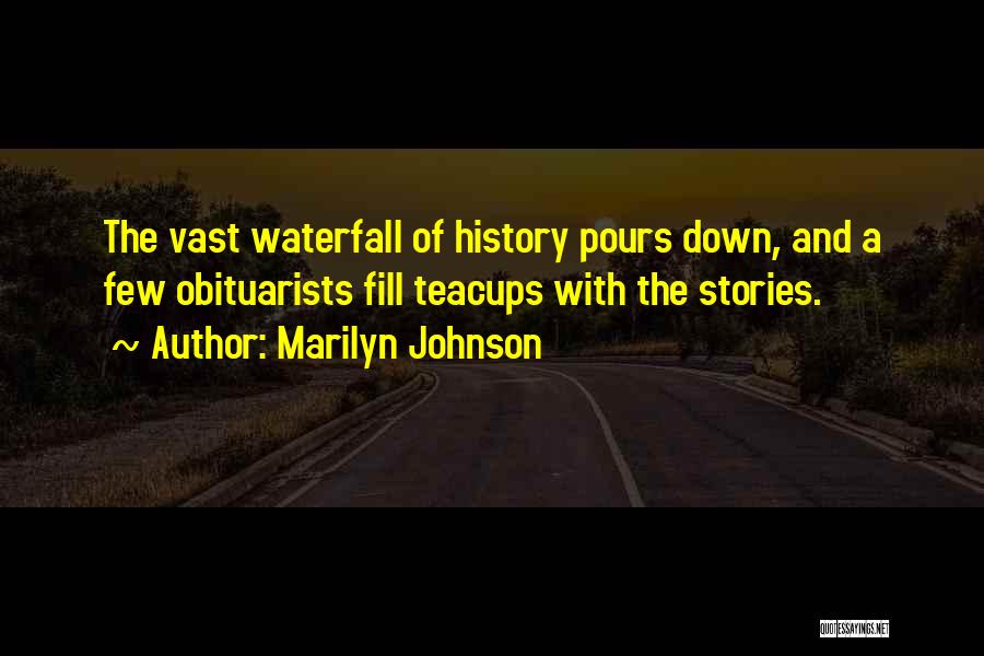 Fill Down Quotes By Marilyn Johnson