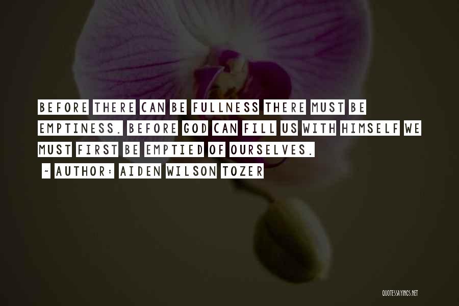 Fill Emptiness Quotes By Aiden Wilson Tozer