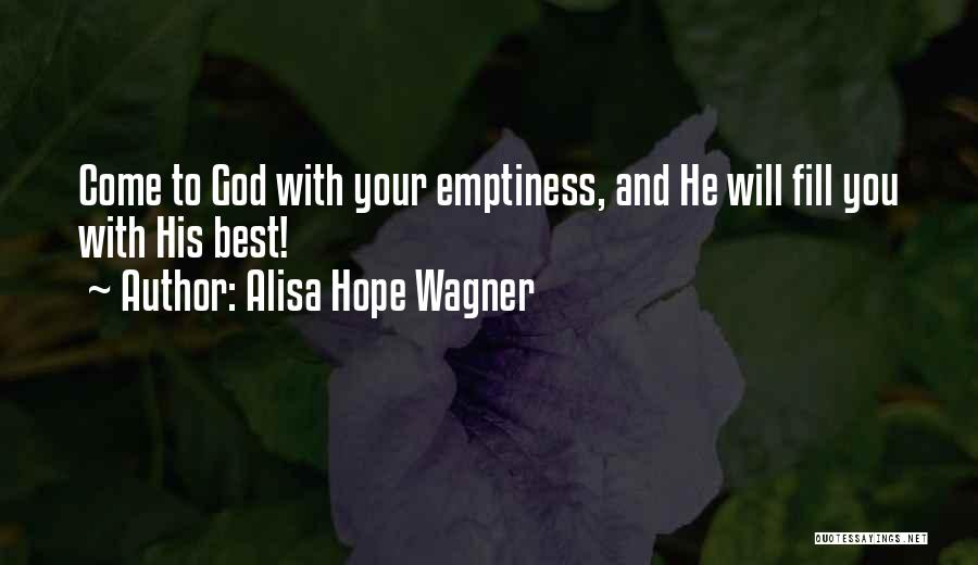 Fill Emptiness Quotes By Alisa Hope Wagner