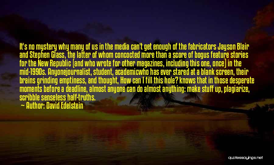 Fill Emptiness Quotes By David Edelstein