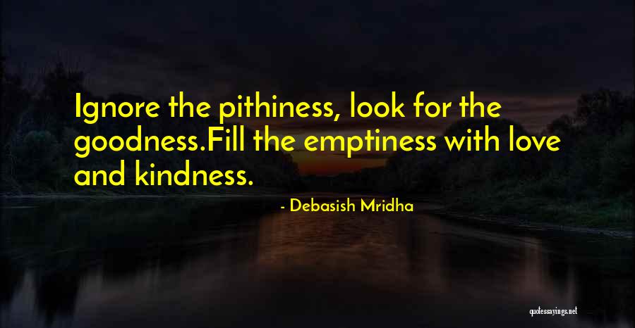 Fill Emptiness Quotes By Debasish Mridha