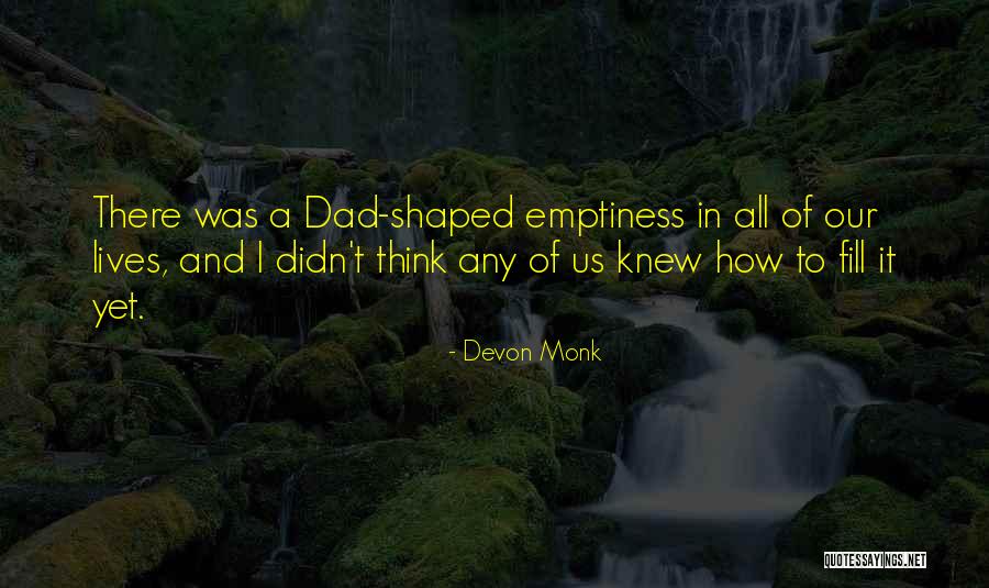 Fill Emptiness Quotes By Devon Monk Fill Emptiness Quotes By Devon Monk