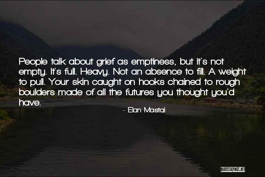 Fill Emptiness Quotes By Elan Mastai