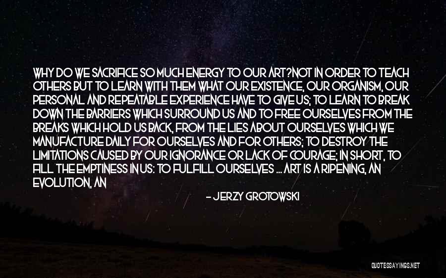 Fill Emptiness Quotes By Jerzy Grotowski