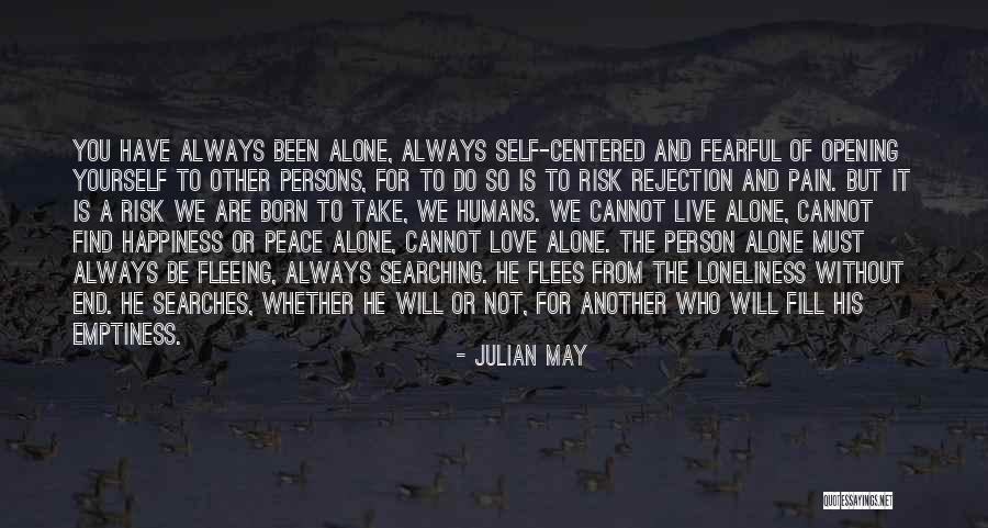 Fill Emptiness Quotes By Julian May