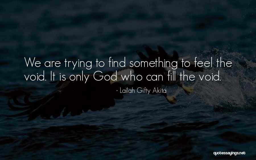 Fill Emptiness Quotes By Lailah Gifty Akita Fill Emptiness Quotes By Lailah Gifty Akita