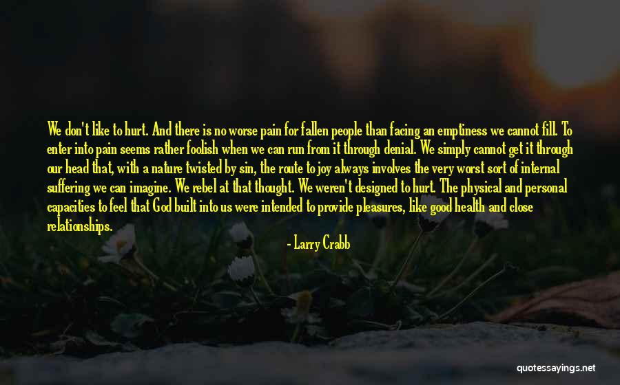 Fill Emptiness Quotes By Larry Crabb