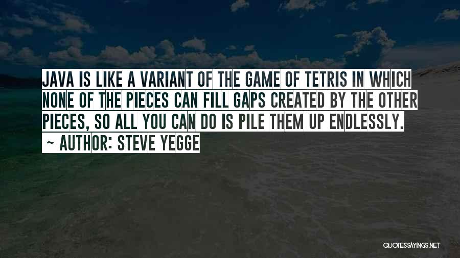 Fill In The Gaps Quotes By Steve Yegge