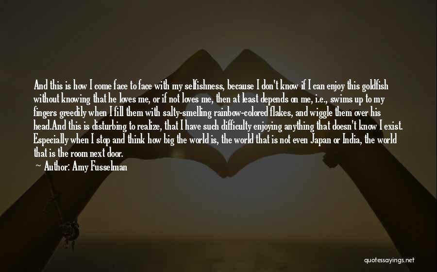 Fill Me Up Quotes By Amy Fusselman