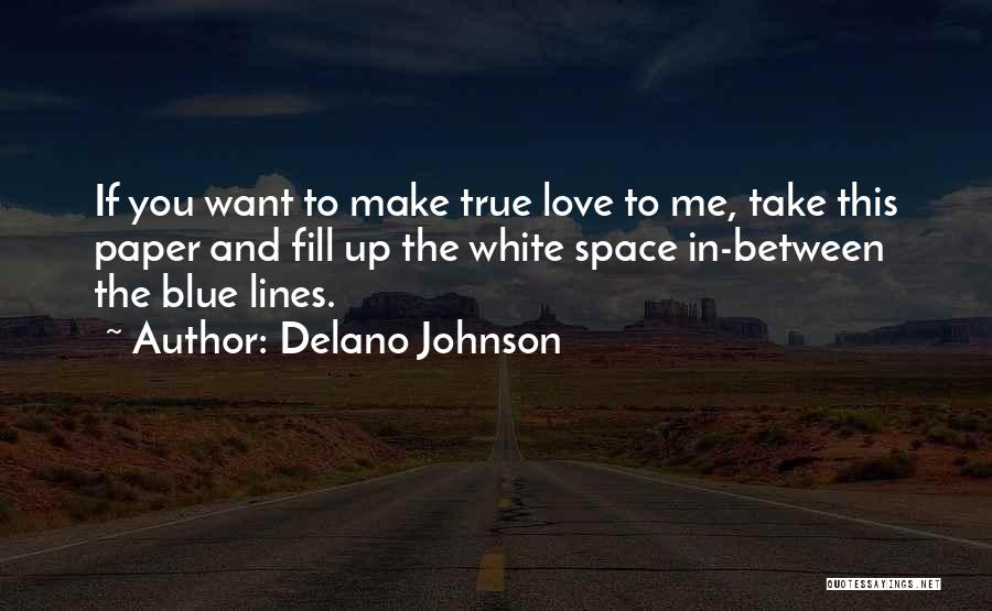 Fill Me Up Quotes By Delano Johnson