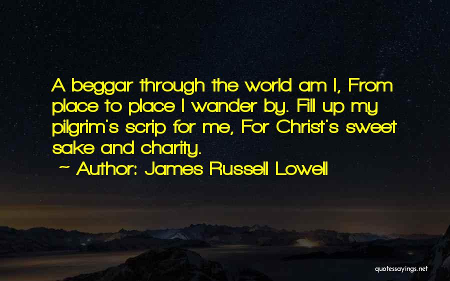 Fill Me Up Quotes By James Russell Lowell