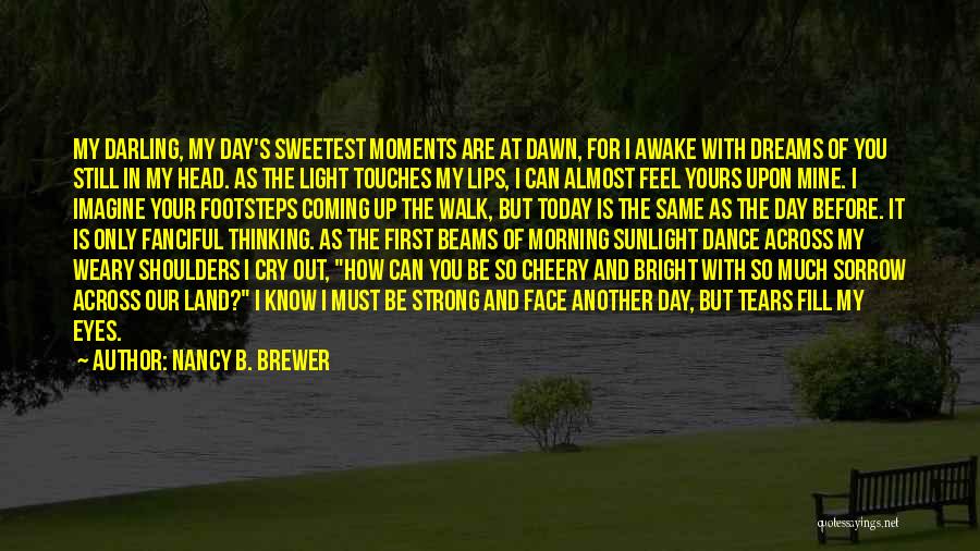 Fill Me Up Quotes By Nancy B. Brewer