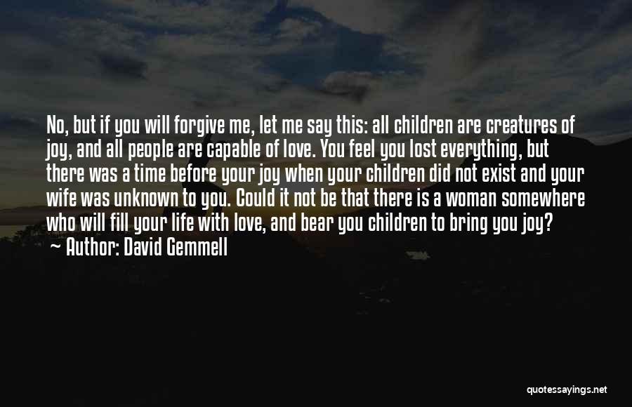 Fill Me With Love Quotes By David Gemmell