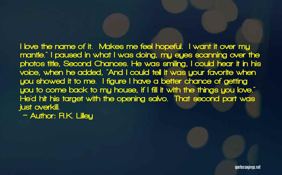 Fill Me With Love Quotes By R.K. Lilley