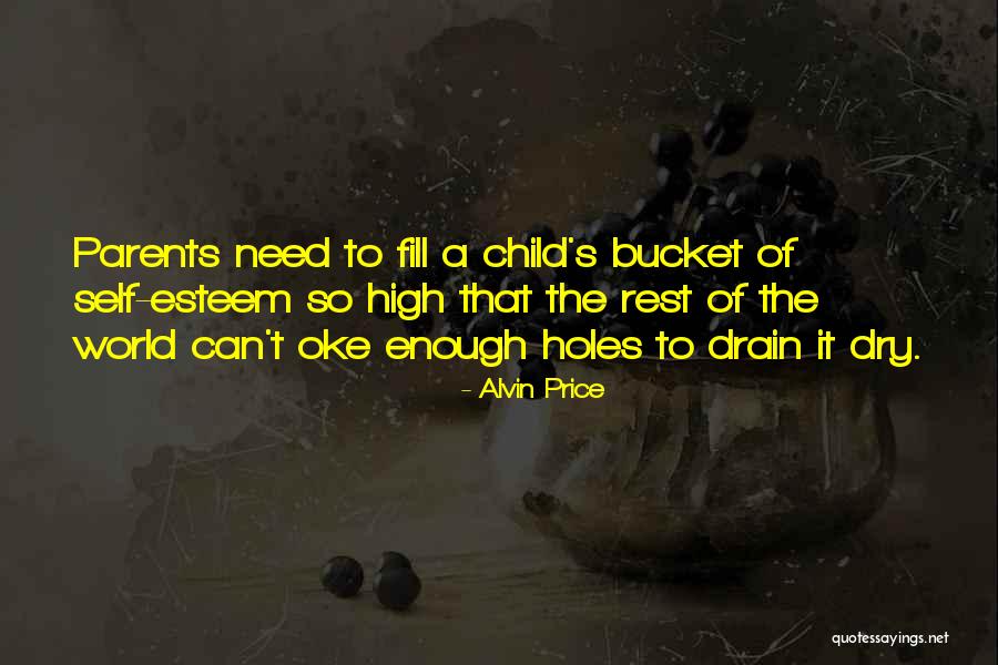 Fill My Bucket Quotes By Alvin Price Fill My Bucket Quotes By Alvin Price