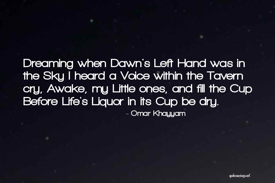 Fill My Cup Quotes By Omar Khayyam