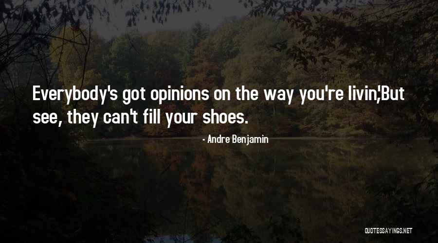 Fill Shoes Quotes By Andre Benjamin