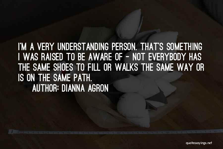 Fill Shoes Quotes By Dianna Agron