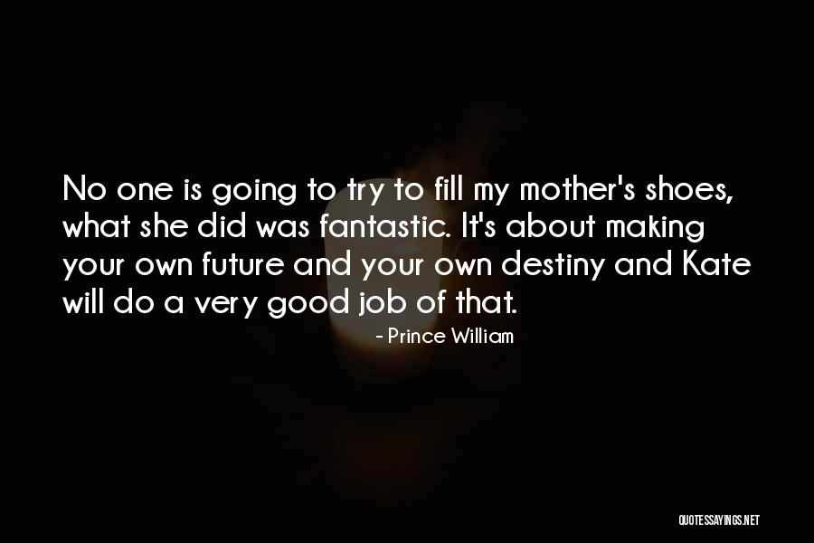 Fill Shoes Quotes By Prince William