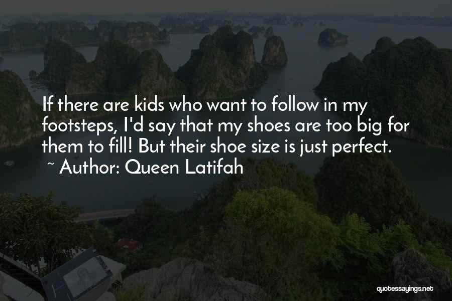 Fill Shoes Quotes By Queen Latifah