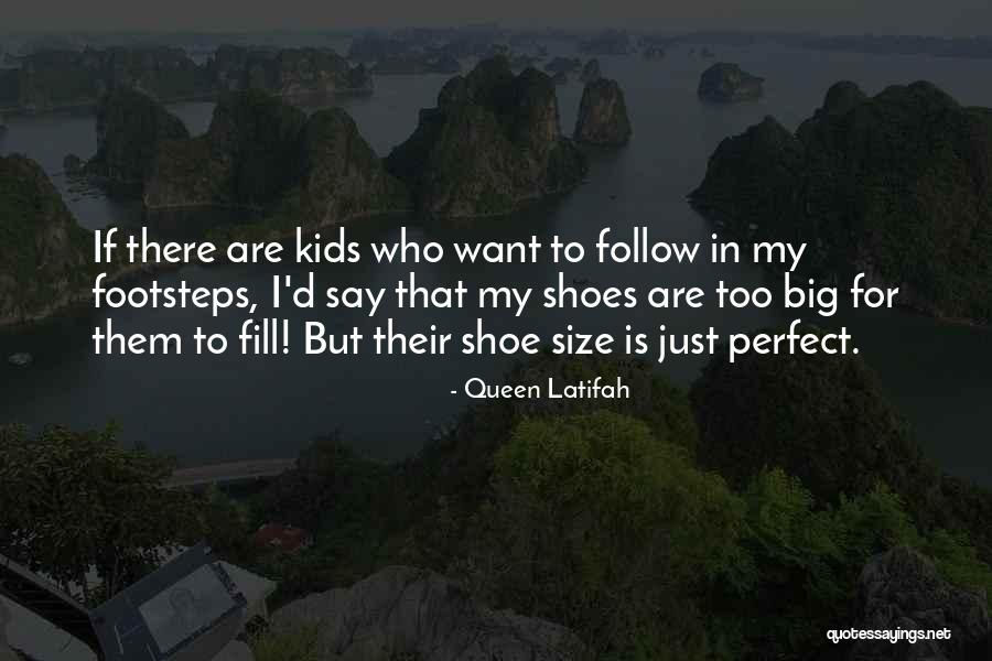 Fill Shoes Quotes By Queen Latifah