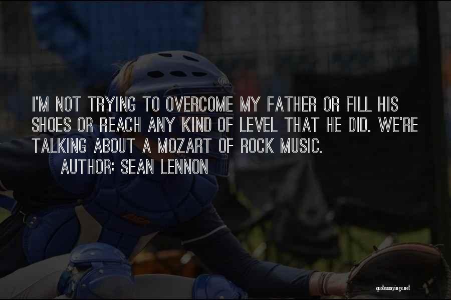 Fill Shoes Quotes By Sean Lennon