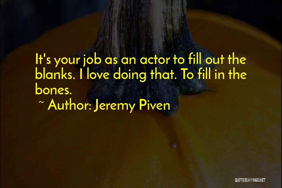 Fill The Blanks Quotes By Jeremy Piven