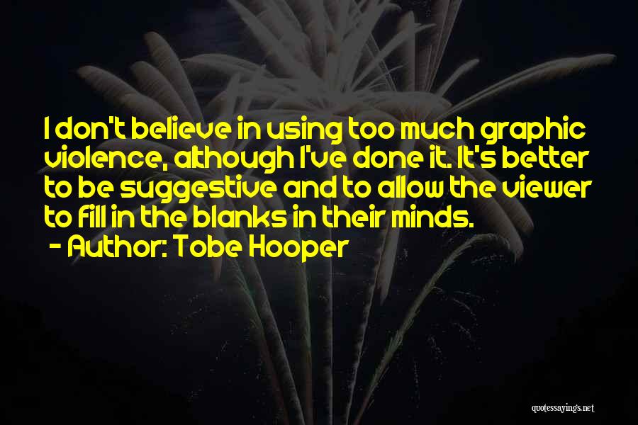 Fill The Blanks Quotes By Tobe Hooper