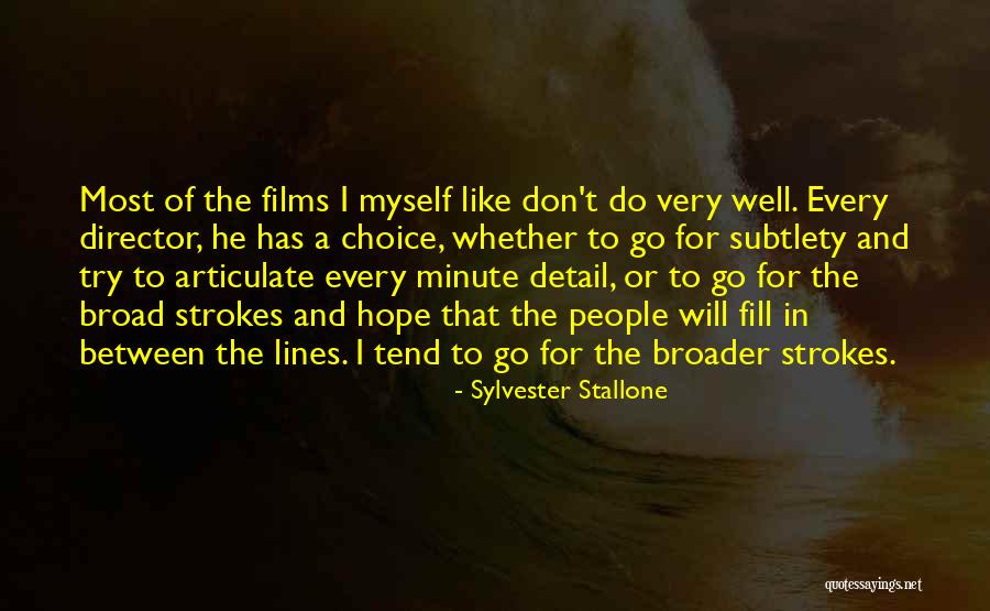Fill The Lines Quotes By Sylvester Stallone Fill The Lines Quotes By Sylvester Stallone
