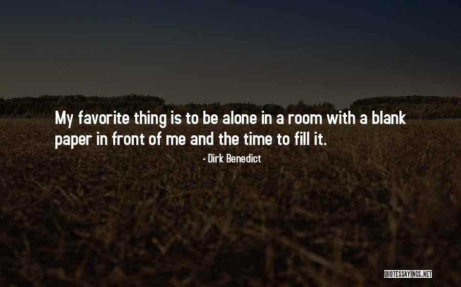 Fill The Room Quotes By Dirk Benedict Fill The Room Quotes By Dirk Benedict