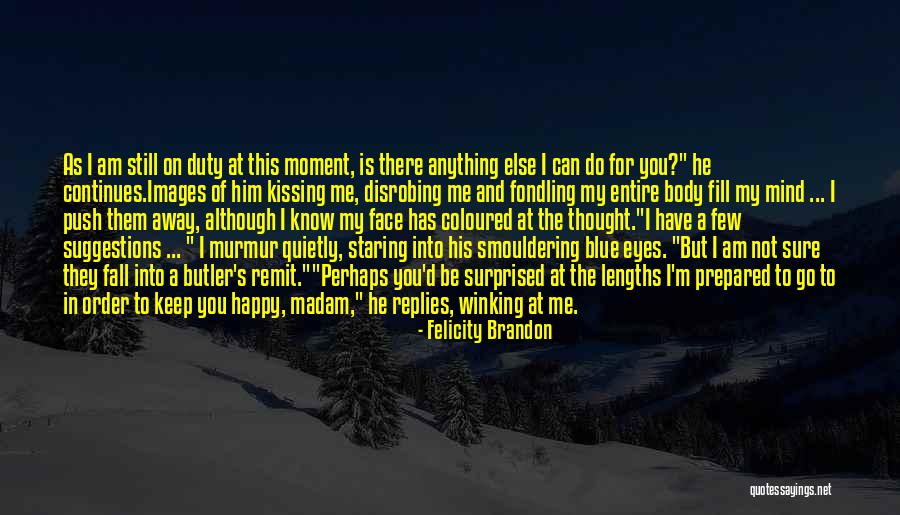 Fill The Room Quotes By Felicity Brandon Fill The Room Quotes By Felicity Brandon