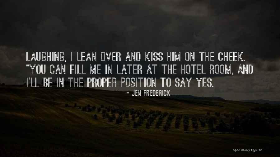 Fill The Room Quotes By Jen Frederick Fill The Room Quotes By Jen Frederick