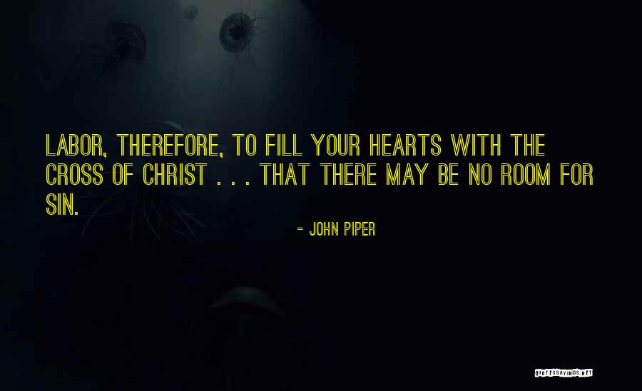 Fill The Room Quotes By John Piper Fill The Room Quotes By John Piper