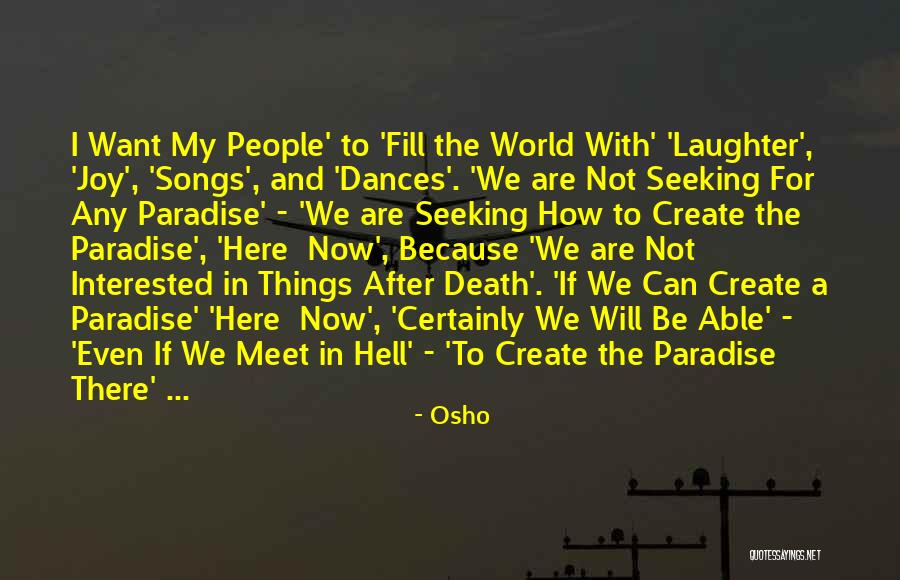 Fill The World With Joy Quotes By Osho Fill The World With Joy Quotes By Osho