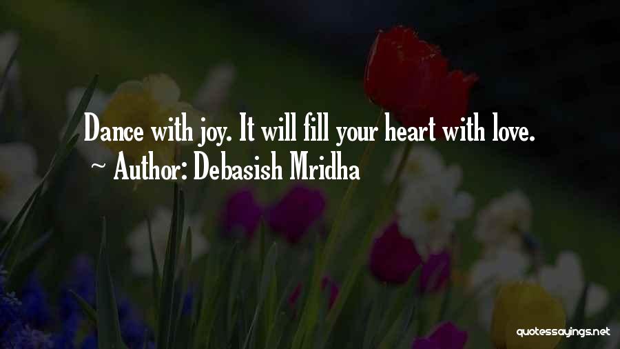 Fill Up Your Heart Quotes By Debasish Mridha